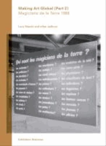Making Art Global (Part 2): Magiciens De La Terre 1989 - Exhibition Series No - 4 - Magiciens De La Terre 1989