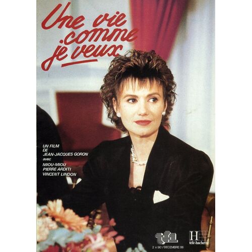 Une Vie Comme Je Veux, Dossier Presse, Jean-Jacques Goron, Miou-Miou, Pierre Arditi, Vincent Lindon