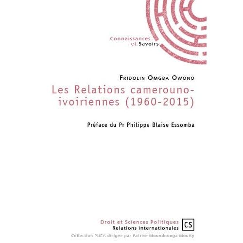 Les Relations Camerouno-Ivoiriennes (1960-2015)