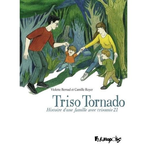 Triso Tornado - Histoire D'une Famille Avec Trisomie 21