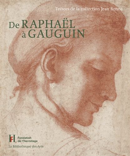 De Raphaël À Gauguin - Trésors De La Collection Jean Bonna