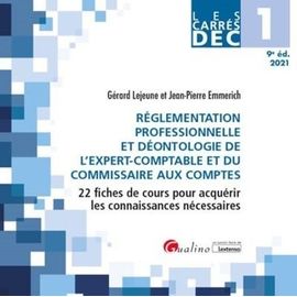 Réglementation Professionnelle Et Déontologie De L'expert-Comptable Et Du Commissaire Aux Comptes Dec 1 - 22 Fiches De Cours Pour Acquérir Les Connaissances Nécessaires - Edition 2021