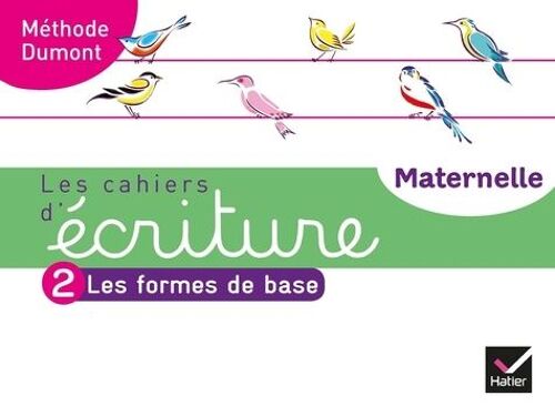 Français Les Cahiers D'écriture Maternelle Méthide Dumont - Tome 2, Les Formes De Base