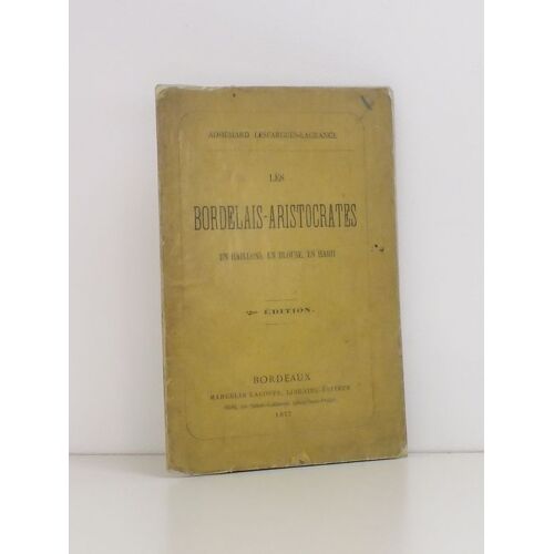 Les Bordelais-Aristocrates, En Haillons, En Blouse, En Habit