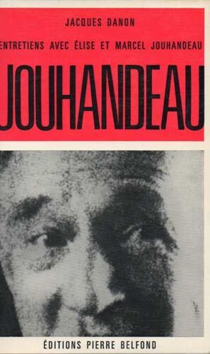 Entretiens Avec Elise Et Marcel Jouhandeau