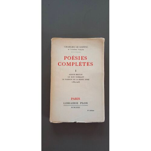 Poésie Complètes De Charles Le Goffic, Tome 1