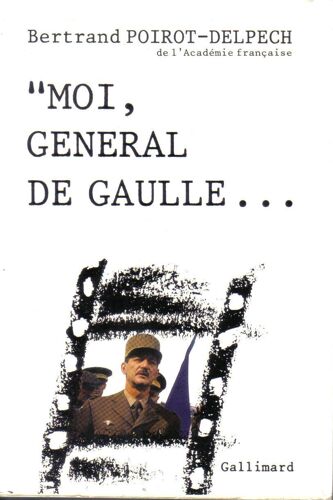 Moi, Général De Gaulle.