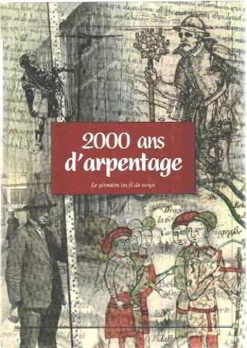 2000 Ans D'arpentage/ Le Geometre Au Fil Du Temps