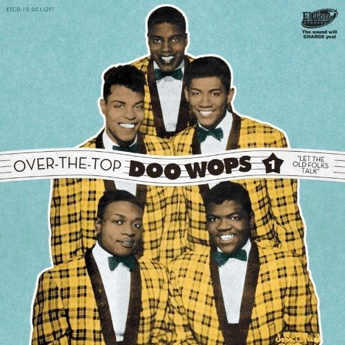 Over The Top Doo Wops Vo. 1 - Let The Ol