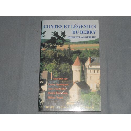 Contes Et Légendes Du Berry D'hier Et D'aujourd'hui