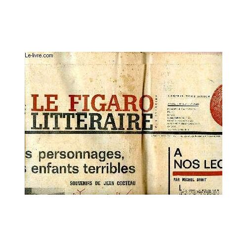 Le Figaro Littéraire N°833 Samedi 7 Avril 1962 Mes Personnages, Ces Enfants Terribles Sommaire: L Art Mexicain À Paris; Rhodes Qui Fut Mon Village; Mes Personnages, Ces Enfants Terribles...