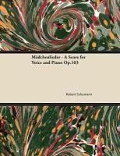 Mädchenlieder - A Score For Voice And Piano Op.103