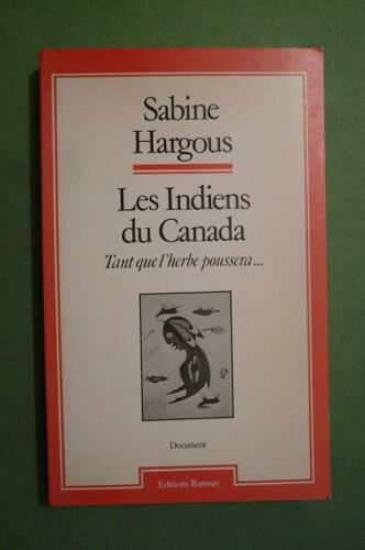 Les Indiens Du Canada - Tant Que L'herbe Poussera