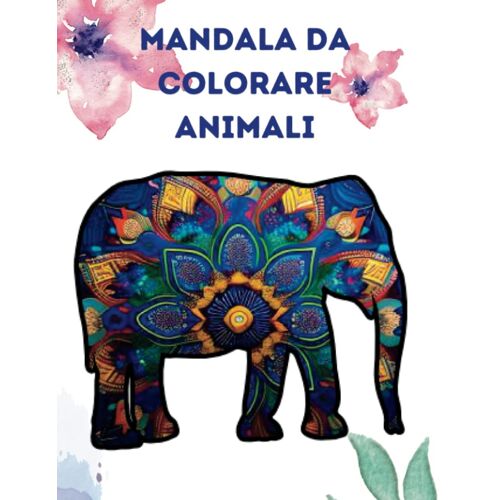 Mandala Per Bambini: Animali Da Colorare Per Bambini 6-9 Anni (Italian Edition)
