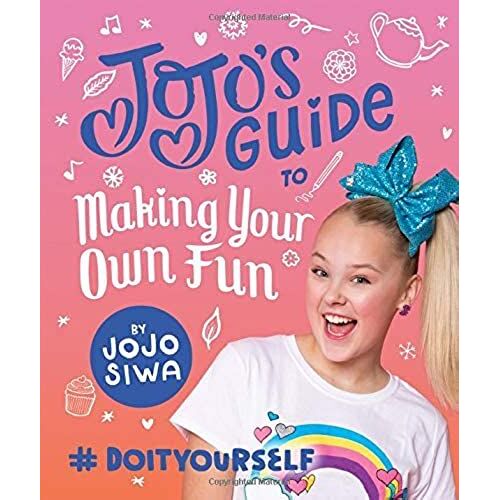 Jojo's Guide To Making Your Own Fun