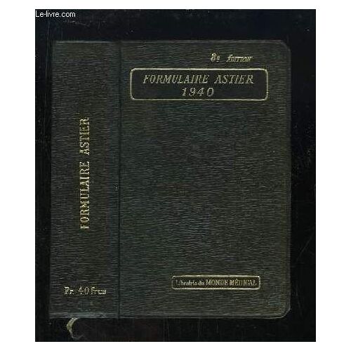 Formulaire Astier. Vade-Mecum De Médecine Pratique 1940. Thérapeutique Générale.