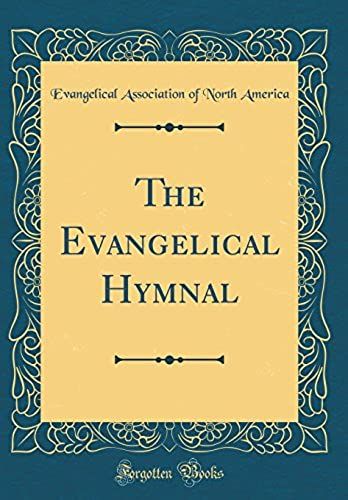 The Evangelical Hymnal (Classic Reprint)