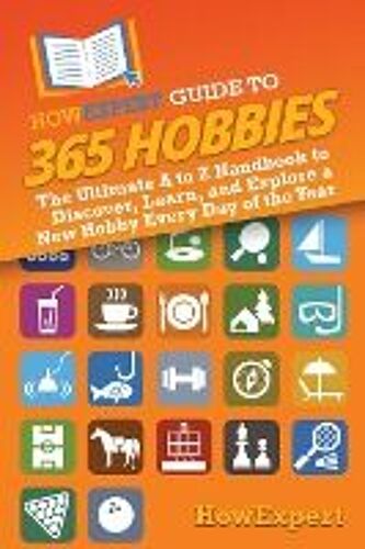 Howexpert Guide To 365 Hobbies