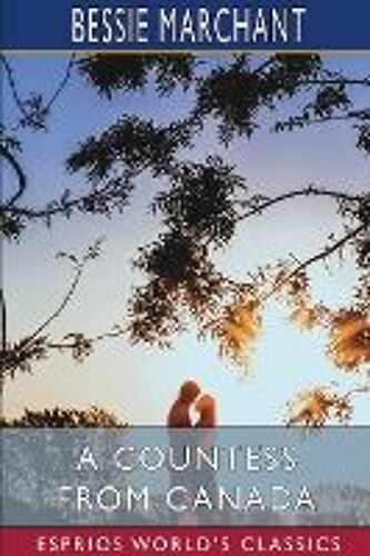 A Countess From Canada (Esprios Classics)