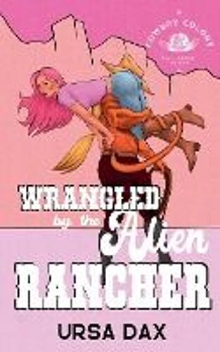 Wrangled By The Alien Rancher