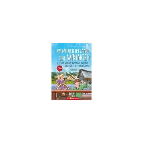 Abenteuer Im Land Der Wikinger - Lilly Und Nikolas Unterwegs Zwischen Schleswig, Kiel Und Flensburg