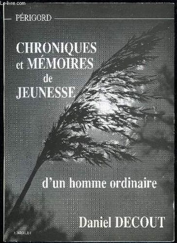 Chroniques Et Memoires De Jeunesse D'un Homme Ordinaire