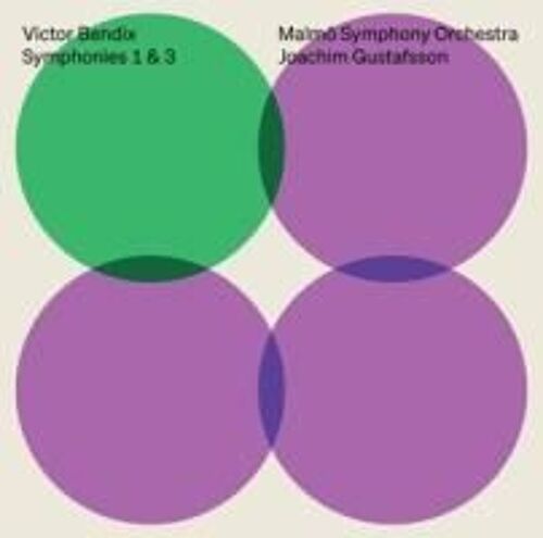 Victor Bendix: Symphonies 1 & 3