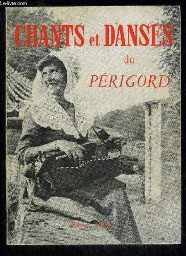 Choix De Chants Et Danses Du Perigord