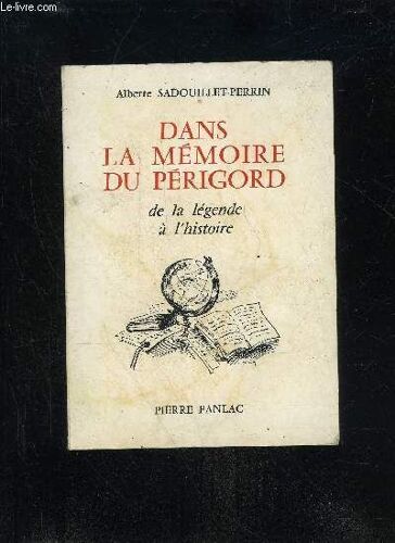 Dans La Memoire Du Perigord De La Legende A L'histoire