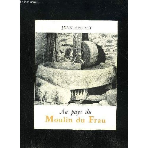 Au Pays Du Moulin Du Frau