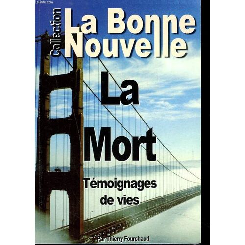 La Mort. Temoignages De Vies.