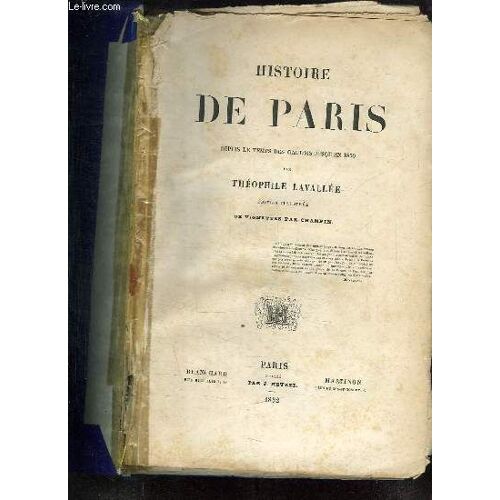 Histoire De Paris. Depuis Le Temps Des Gaulois Jusqu En 1850.