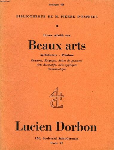Bibliotheque De M. Pierre D'espezel, Ii. Livres Relatifs Aux Beaux Arts, Architecture, Peinture, Catalogue 654