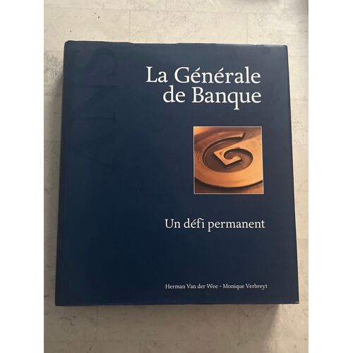 La Générale De Banque 1822-1997 - Un Défi Permanent - Par Herman Van Der Wee & Monique Verbreyt 