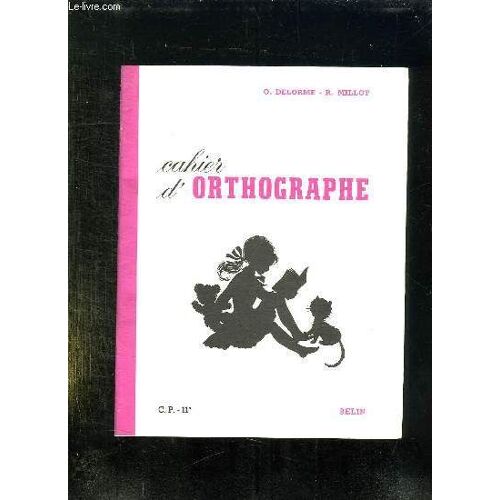 Cahier D Orthographe. Cp 11e.