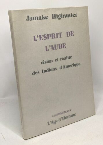 L'esprit De L'aube - Vision Et Réalité Des Indiens D'amérique