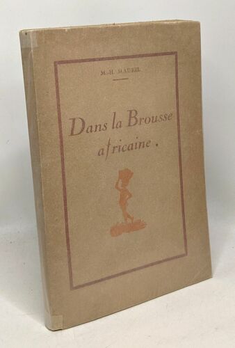Dans La Brousse Africaine - Illustré De 17 Planches Hors-Texte