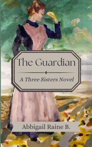 The Guardian: A Three Sisters Novel