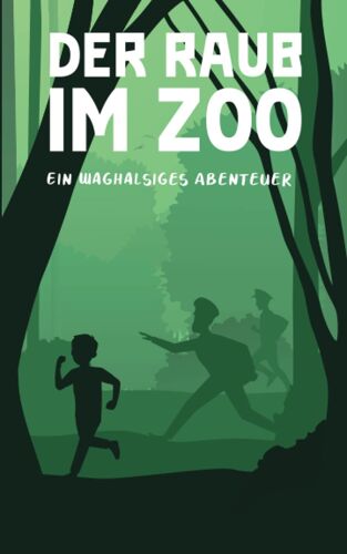 Der Raub Im Zoo: Ein Waghalsiges Abenteuer (1.000 Wege - Deine Geschichte) (German Edition)