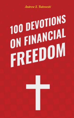 100 Devotions On Financial Freedom: A Biblical Approach To Prosperity | 5'' X 8'' 328 Pages