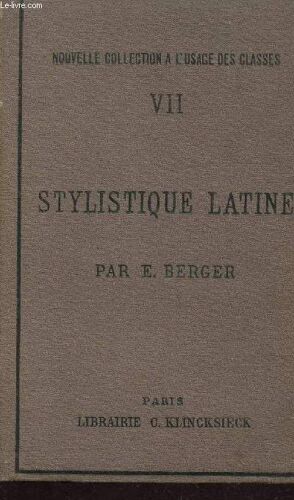Stylistique Latine / Nouvelle Collection A L'usage Des Classes - Volume Vii / Septieme Edition.
