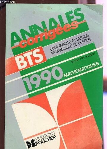Annales Corrigees / Bts 1990 - Mathematiques / Bts Comptabilite Et Gestion Informatique De Gestion.