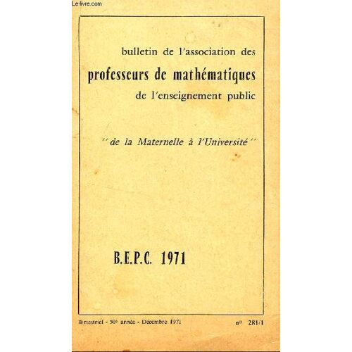 Bulletin De L'association Des Professeurs De Mathematiques Del'enseignement Public / N°281/1 - Decembre 1971.