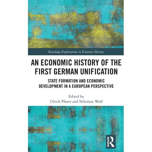 An Economic History Of The First German Unification