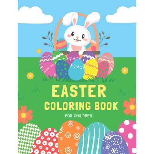 Easter Coloring Book For Kids 2+: With Easter Eggs, Bunny, Basket, Chiken, Butterfly, Flowers, Christian Church And Other Christain Elements Design
