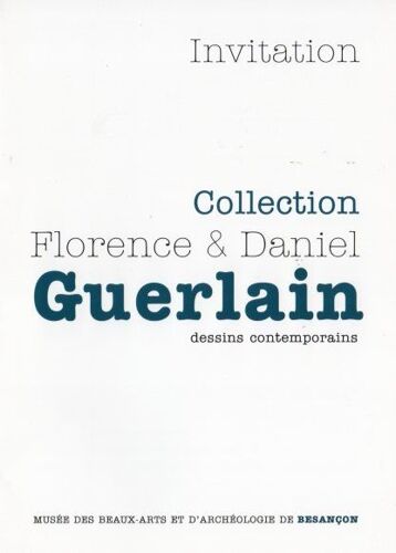 Carton D'invitation De L'exposition De La Collection Florence & Daniel Guerlain "Dessins Contemporains" Au Musée Des Beaux-Arts De Besançon Le 4 Juin 2010