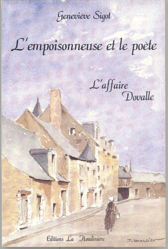 L'empoisonneuse Et Le Poète - L'affaire Dovalle, 1806