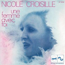 Nicole Croisille - Une Femme Avec Toi - C'est Comme Un Arc En Ciel - 45 Tours - 1975 -