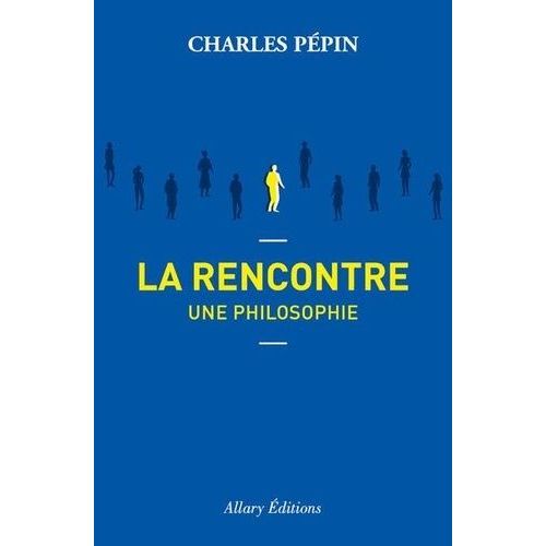 La Rencontre - Une Philosophie
