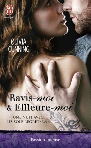 Une Nuit Avec Les Sole Regret - Tome 3, Ravis-Moi - Tome 4, Effleure-Moi